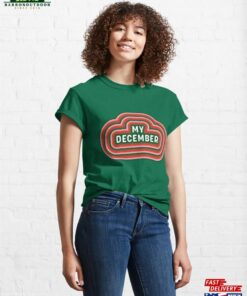 My December Classic T-Shirt Unisex Sweatshirt