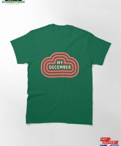 My December Classic T-Shirt Unisex Sweatshirt