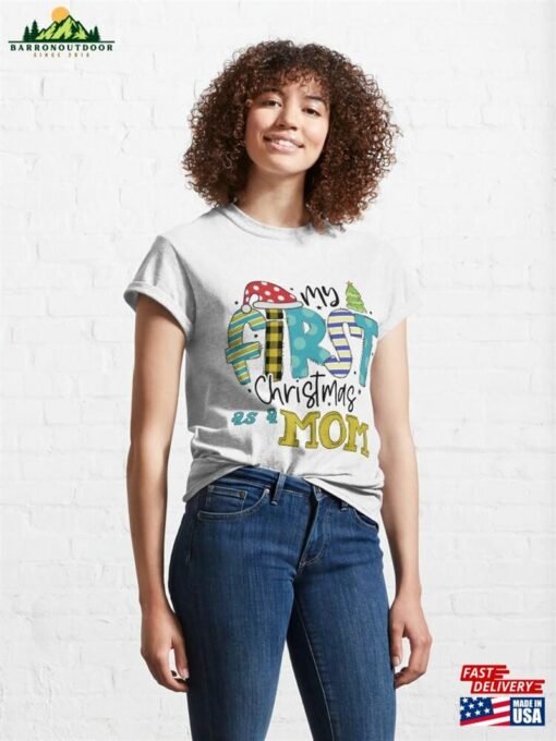 My First Christmas As A Mom Classic T-Shirt Sweatshirt