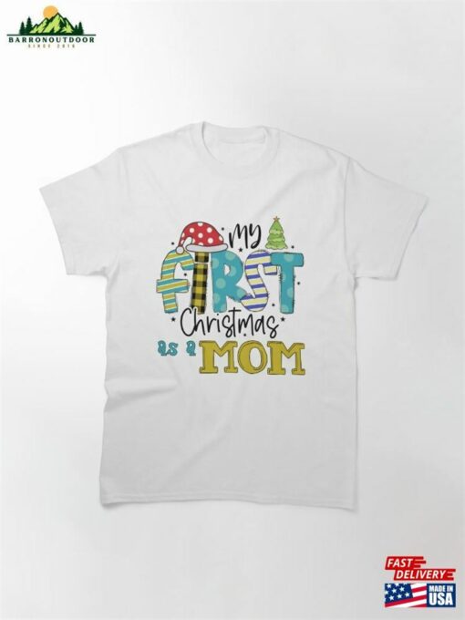 My First Christmas As A Mom Classic T-Shirt Sweatshirt