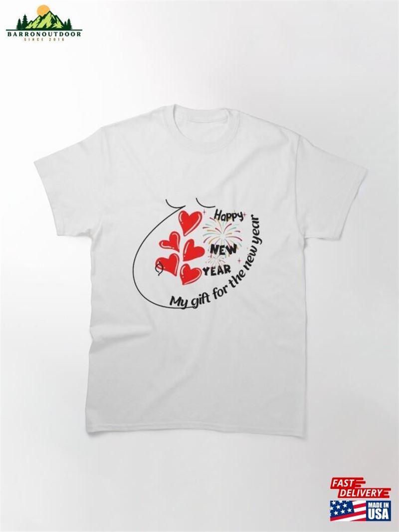 My Gift For The New Year Baby Classic T-Shirt Hoodie My Gift For The New Year Baby Classic T-Shirt Hoodie