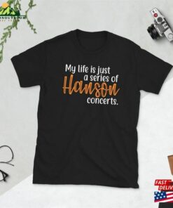 My Life Is A Series Of Hanson Concerts Shirt Band Graphic T Hoodie Classic