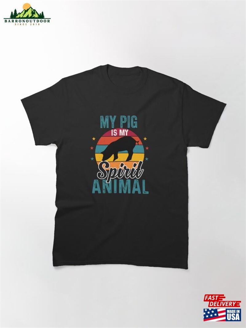 My Pig Is Spirit Animal Classic T-Shirt Sweatshirt Hoodie My Pig Is Spirit Animal Classic T-Shirt Sweatshirt Hoodie