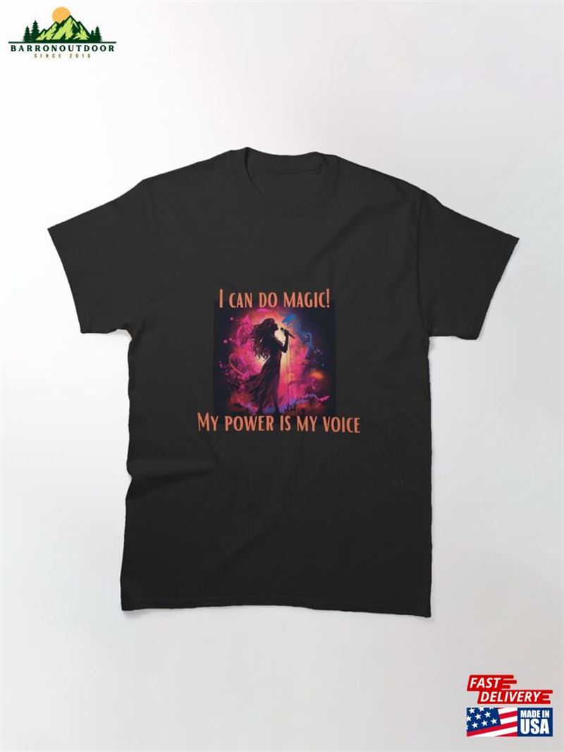 My Power Is Voice T Shirt For Singers And Vocalists Classic T-Shirt Sweatshirt My Power Is Voice T Shirt For Singers And Vocalists Classic T-Shirt Sweatshirt