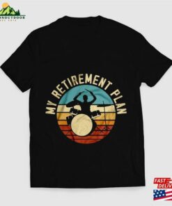 My Retirement Plan Drummer Drums Vintage Retro T-Shirt Unisex Classic