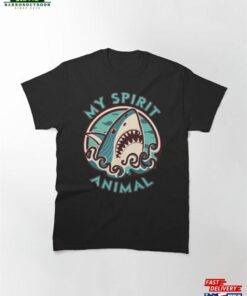 My Spirit Animal Is A Shark Classic T-Shirt Sweatshirt Hoodie