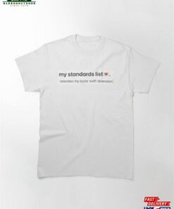 My Standards List(Taylor Swift) Classic T-Shirt Sweatshirt