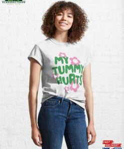 My Tummy Hurts Classic T Shirt Hoodie 1