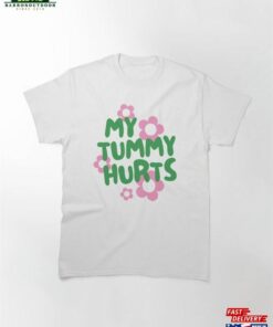 My Tummy Hurts Classic T-Shirt Hoodie 1 My Tummy Hurts Classic T Shirt Hoodie 2