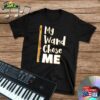 My Wand Chose Me Flute T-Shirt Gifts Flutist Shirt Sweatshirt Classic