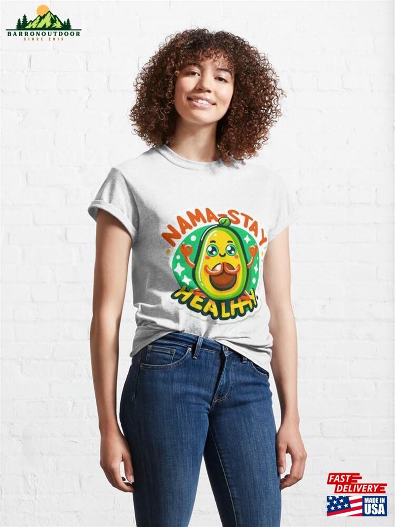 Nama Stay Healthy Funny Yoga Design Classic T-Shirt Sweatshirt Unisex Nama Stay Healthy Funny Yoga Design Classic T-Shirt Sweatshirt Unisex