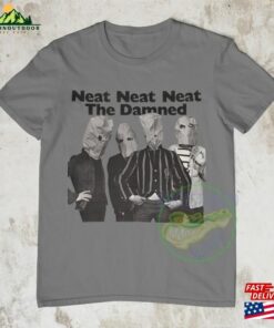 Neat The Damned Tshirt Rock Band Shirt Art Poster Is Songs T Unisex T-Shirt Neat The Damned Tshirt Rock Band Shirt Art Poster Is Songs T Unisex T-Shirt