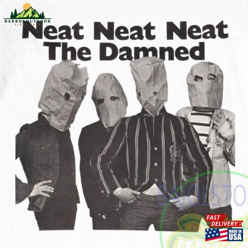 Neat The Damned Tshirt Rock Band Shirt Art Poster Is Songs T Unisex T-Shirt Neat The Damned Tshirt Rock Band Shirt Art Poster Is Songs T Unisex T-Shirt