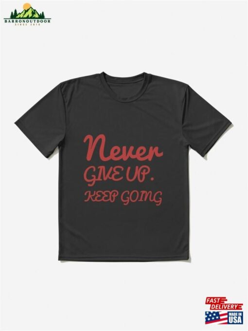 Never Give Up Keep Going Active T-Shirt Hoodie