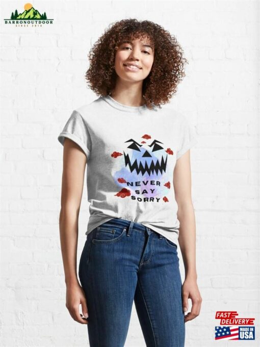 Never Say Sorry Classic T-Shirt Unisex Sweatshirt