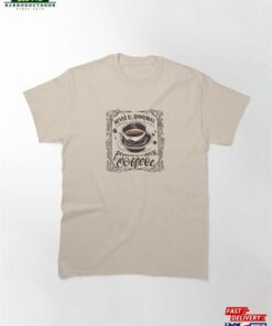 Never Underestimate A Woman Powered By Coffee And Prayer Classic T-Shirt Sweatshirt