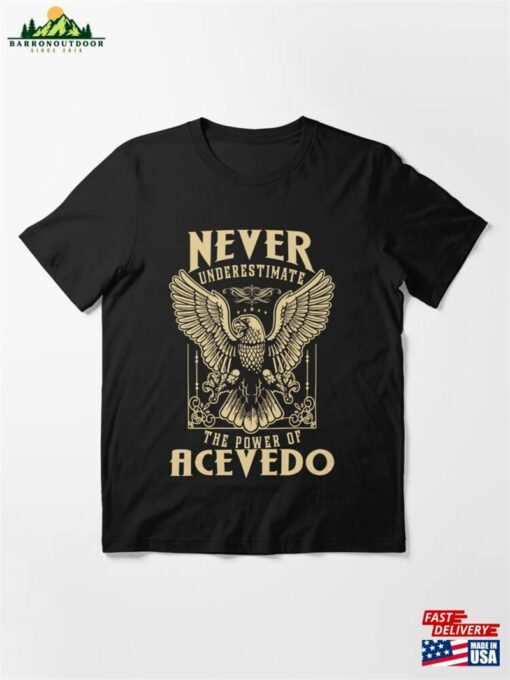 Never Underestimate The Power Of Acevedo Essential T-Shirt Sweatshirt