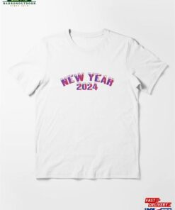New Year 2024 Essential T-Shirt Hoodie Sweatshirt