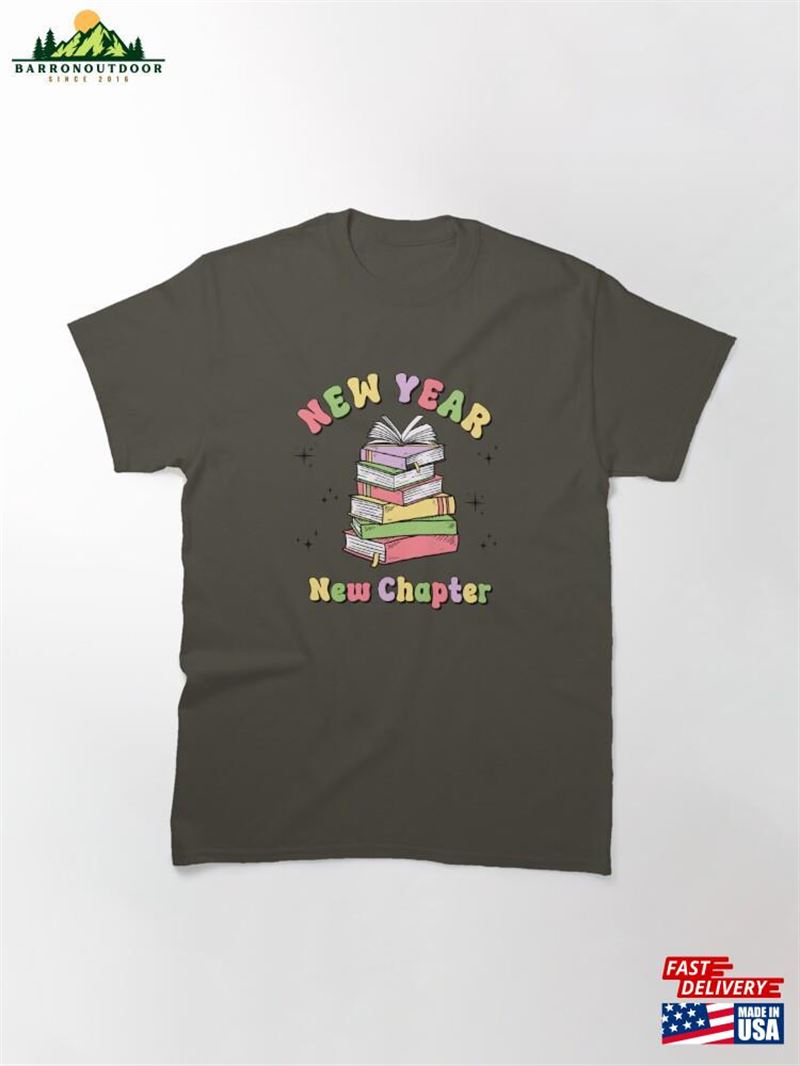 New Year Chapter Classic T-Shirt Sweatshirt New Year Chapter Classic T-Shirt Sweatshirt