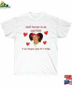 Niall Horan Is So Hot Meme Tshirt One Direction Graphic Tee Classic Sweatshirt