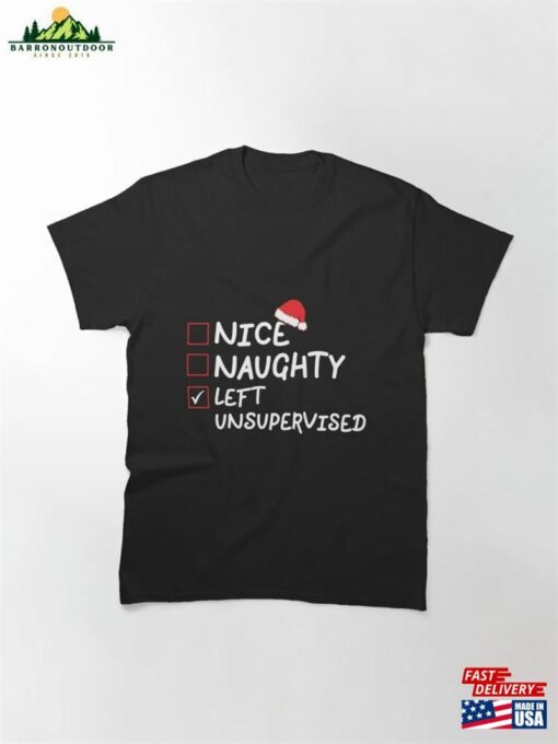 Nice Naughty Left Unsupervised Christmas Design Gifts T-Shirt Classic