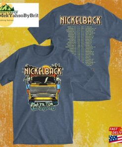 Nickelback Get Rollin' Tour 2023 Shirt Band Concert Tee Nickleback Fan Gift Merch Hoodie Sweatshirt 1