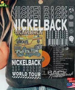 Nickelback Music Vintage Shirt Get Rollin’tour 2023 Tickets Album Tee Hoodie Classic
