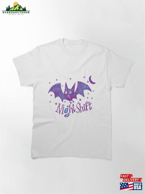 Night Shift Classic T-Shirt Hoodie Sweatshirt