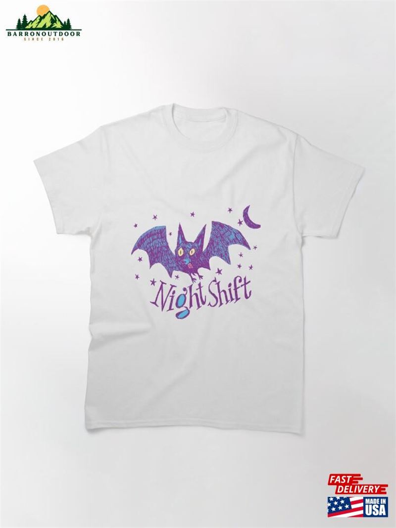 Night Shift Classic T-Shirt Hoodie Sweatshirt Night Shift Classic T-Shirt Hoodie Sweatshirt