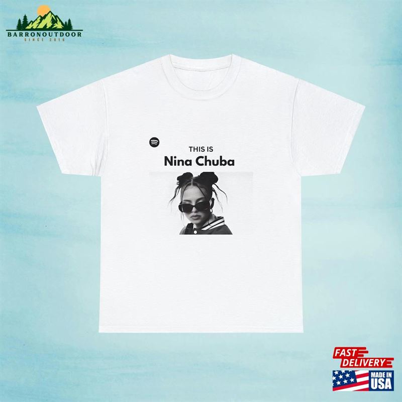 Nina Chuba T-Shirt Spotify This Is Shirt Sweatshirt Unisex Nina Chuba T-Shirt Spotify This Is Shirt Sweatshirt Unisex