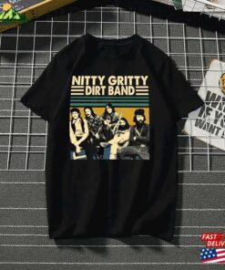 Nitty Gritty Dirt Band T Shirt Gift Shirt Idea Unisex 2