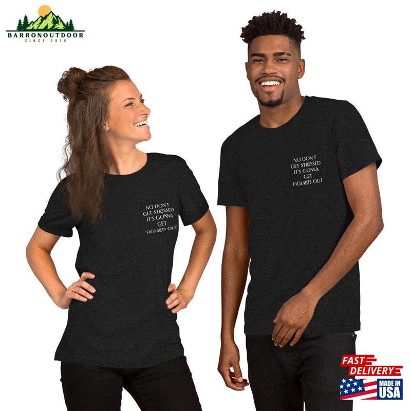 No Don't Get Stressed It's Gonna Figured Out Unisex Tshirt T-Shirt Jonas Brothers Lyric Shirt Classic No Don't Get Stressed It's Gonna Figured Out Unisex Tshirt T-Shirt Jonas Brothers Lyric Shirt Classic