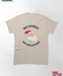 No Money Christmas Classic T-Shirt Sweatshirt