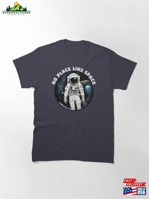 No Place Like Space (Blue Background) Classic T-Shirt Sweatshirt