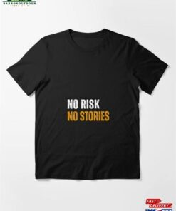 No Risk Stories Essential T-Shirt Sweatshirt Hoodie 1 No Risk Stories Essential T Shirt Sweatshirt Hoodie 2