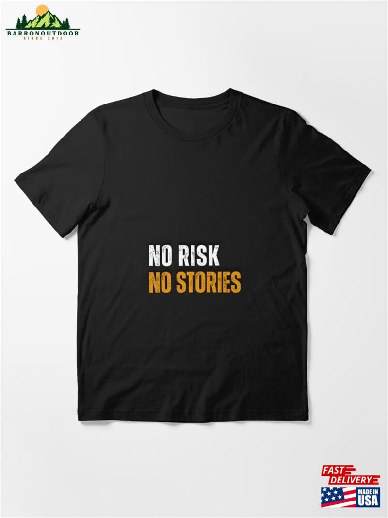 No Risk Stories Essential T-Shirt Sweatshirt Hoodie No Risk Stories Essential T-Shirt Sweatshirt Hoodie