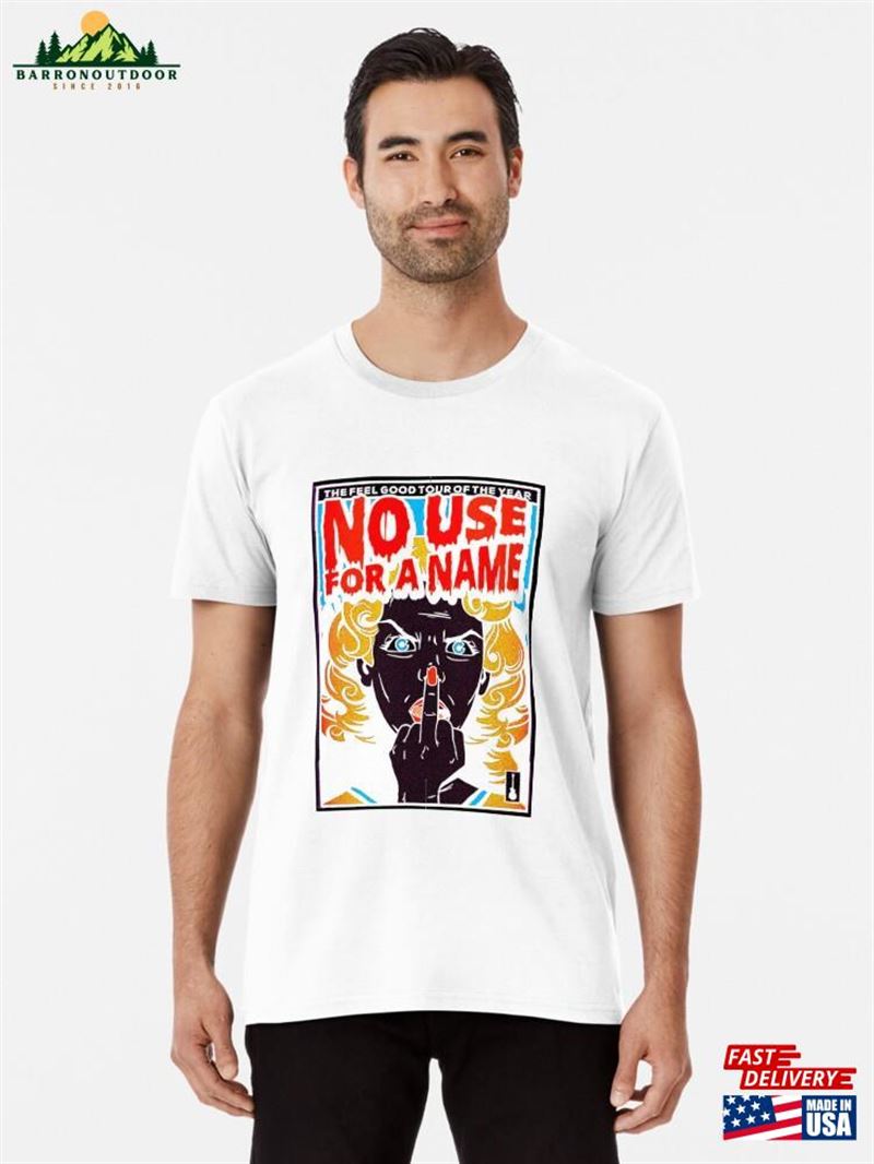No Use For A Name Premium T-Shirt Sweatshirt No Use For A Name Premium T-Shirt Sweatshirt
