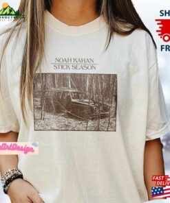 Noah Kahan Shirt Stick Season Tour Music Hoodie Unisex