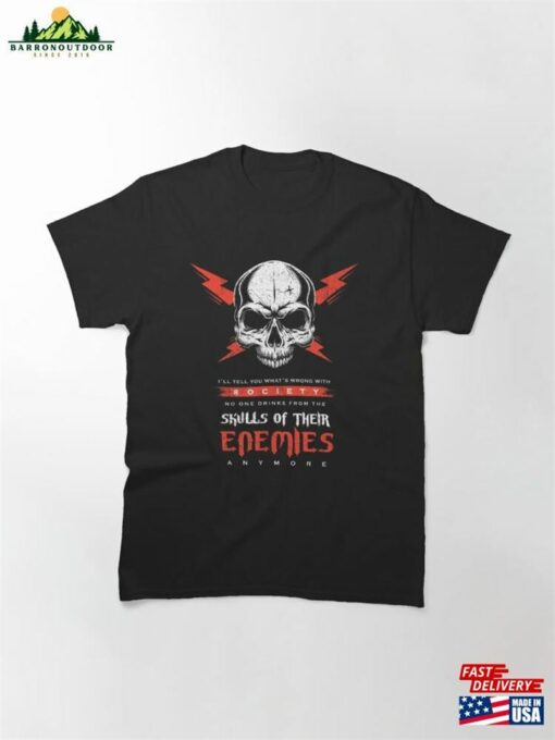 Noone Drinks Blood From The Skulls Society Is Wrong Classic T-Shirt Unisex