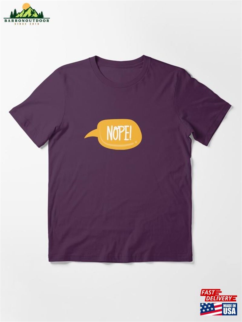 Nope Funny Essential T-Shirt Unisex Nope Funny Essential T-Shirt Unisex