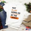 Not A Lot Going On At The Moment Shirt T-Shirt Teen Concert Fan For Tay Sweatshirt Unisex