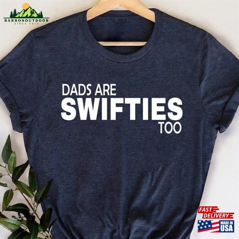 Not Like A Regular Dad Sweatshirt Funny Shirt Dad's Are Swifty Too T-Shirt Not Like A Regular Dad Sweatshirt Funny Shirt Dad's Are Swifty Too T-Shirt