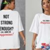 Not Strong Enough Shirt Rock Band Tour Indie Music Tee T-Shirt Unisex