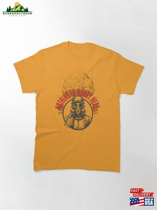 Nothing To Worry Here Classic T-Shirt Sweatshirt