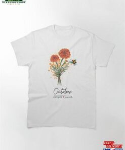October Birth Flower Marigold Classic T-Shirt Hoodie October Birth Flower Marigold Classic T-Shirt Hoodie