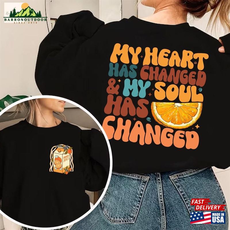 Orange Juice My Heart Has Changed Hoodie Summer Tee Shirt Unisex Orange Juice My Heart Has Changed Hoodie Summer Tee Shirt Unisex