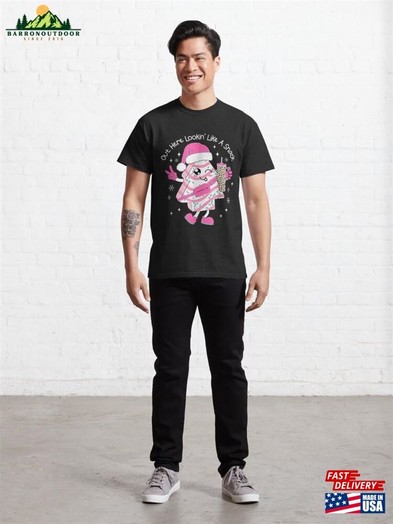 Out Here Looking Like A Snack Cute Boo Jee Xmas Trees Cakes Classic T-Shirt Sweatshirt Unisex Out Here Looking Like A Snack Cute Boo Jee Xmas Trees Cakes Classic T-Shirt Sweatshirt Unisex