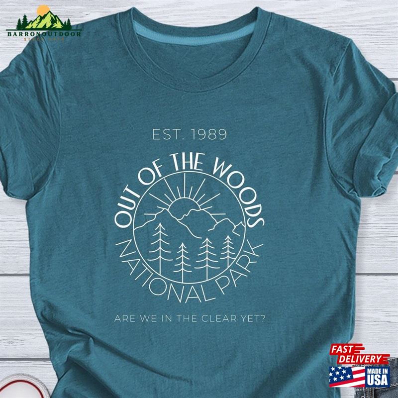 Out Of The Woods National Park Shirt Tshirt T-Shirt Unisex Out Of The Woods National Park Shirt Tshirt T-Shirt Unisex