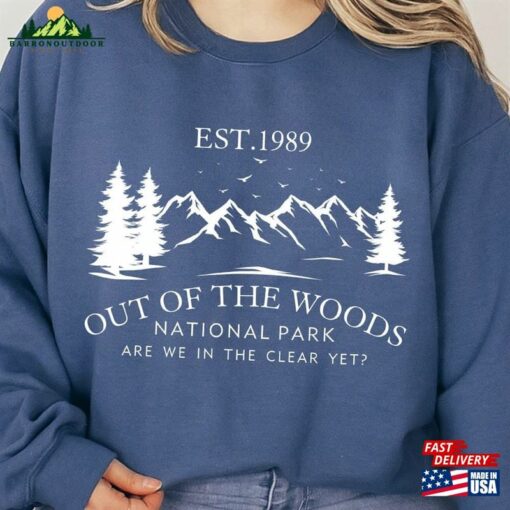 Out Of The Woods National Park Sweatshirt Are We In Clear Yet 1989 Hoodie