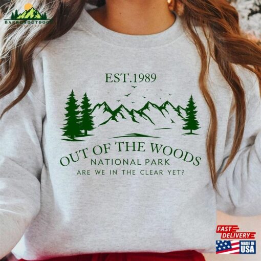 Out Of The Woods National Park Sweatshirt Nature Lover T-Shirt Hoodie